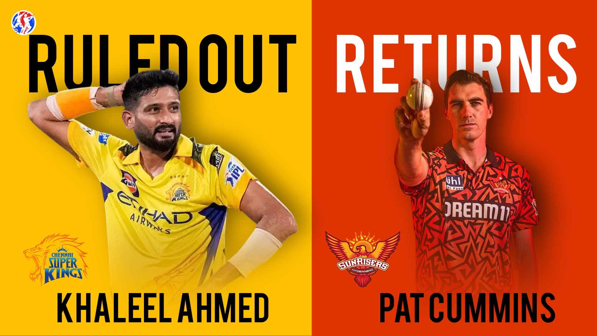 IPL 2026 : Big Blow For CSK As Khaleel Ahmed Ruled Out, SRH Strengthened As Pat Cummins Returns